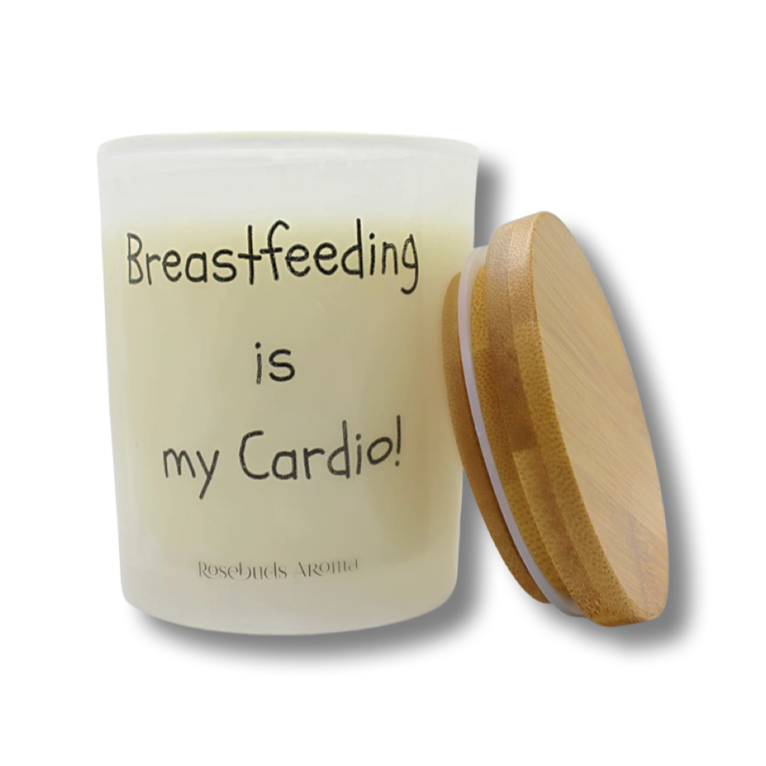 breastfeeding is my cardio mum slogan gift soy candles- Rosebuds aroma